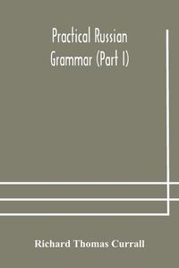 Cover image for Practical Russian grammar (Part I)