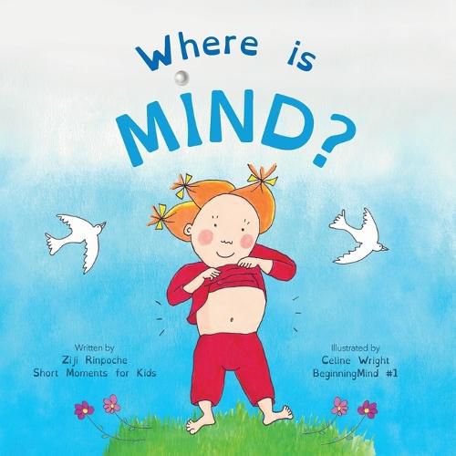 Where is Mind?: Dzogchen for Kids (Gives children the experience of the Nature of their own Mind)