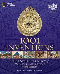 Cover image for 1001 Inventions: The Enduring Legacy of Muslim Civilization