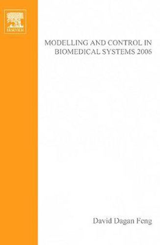 Modelling and Control in Biomedical Systems 2006