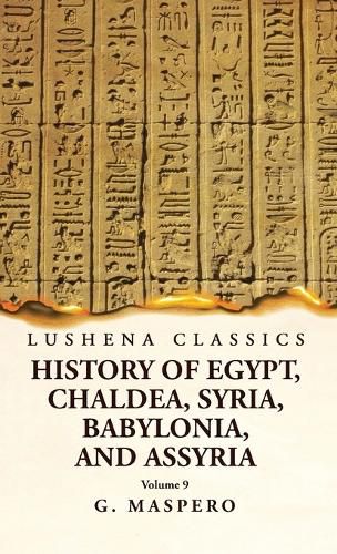 History of Egypt, Chaldea, Syria, Babylonia and Assyria Volume 9