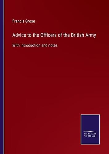 Advice to the Officers of the British Army: With introduction and notes