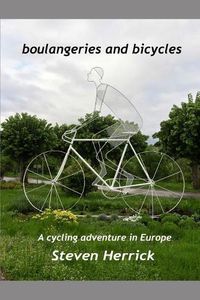 Cover image for Boulangeries and Bicycles: A Cycling Adventure in Europe