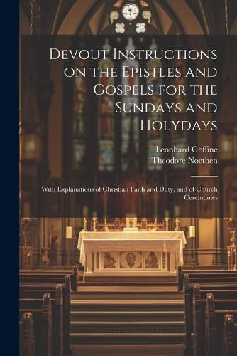 Cover image for Devout Instructions on the Epistles and Gospels for the Sundays and Holydays