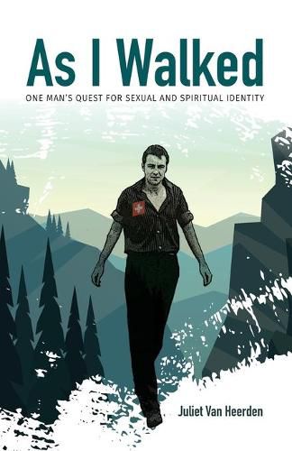 Cover image for As I Walked: One Man's Quest for Sexual and Spiritual Identity