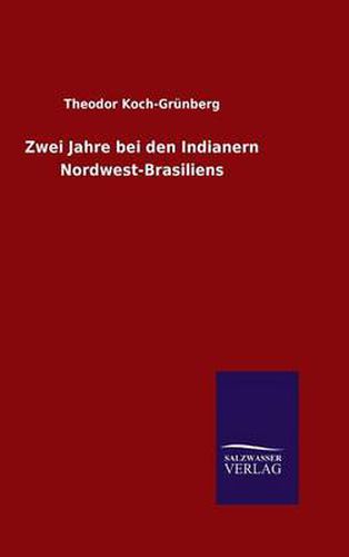 Cover image for Zwei Jahre bei den Indianern Nordwest-Brasiliens