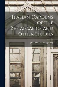 Cover image for Italian Gardens of the Renaissance and Other Studies