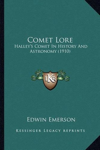 Cover image for Comet Lore: Halley's Comet in History and Astronomy (1910)