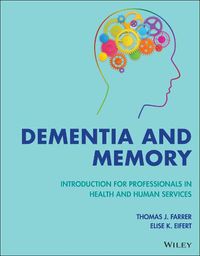 Cover image for Dementia and Memory: Introduction for Professional s in Health and Human Services