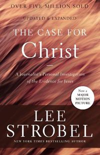 Cover image for The Case for Christ: A Journalist's Personal Investigation of the Evidence for Jesus