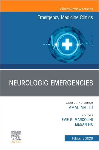 Cover image for Neurologic Emergencies, An Issue of Emergency Medicine Clinics of North America: Volume 44-1