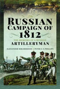 Cover image for The Russian Campaign of 1812: The Memoirs of a Russian Artilleryman