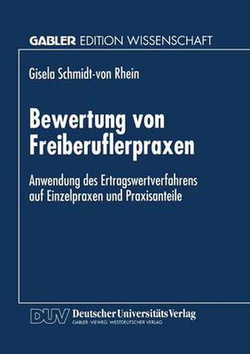 Bewertung Von Freiberuflerpraxen: Anwendung Des Ertragswertverfahrens Auf Einzelpraxen Und Praxisanteile