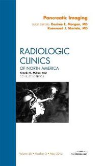 Cover image for Pancreatic Imaging, An Issue of Radiologic Clinics of North America