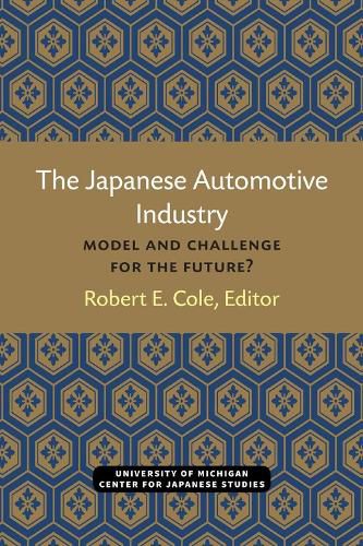 The Japanese Automotive Industry: Model and Challenge for the Future?