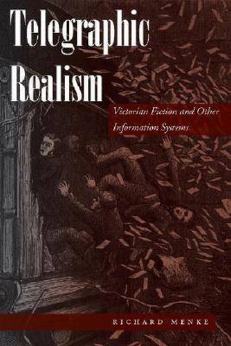 Cover image for Telegraphic Realism: Victorian Fiction and Other Information Systems