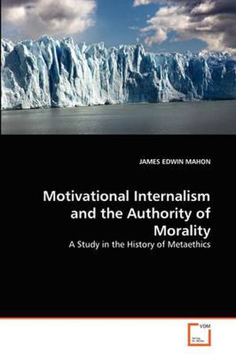 Cover image for Motivational Internalism and the Authority of Morality