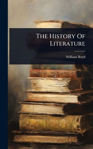 Cover image for The History Of Literature