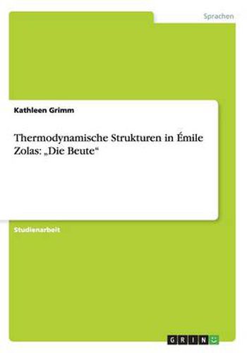 Cover image for Thermodynamische Strukturen in Emile Zolas: Die Beute