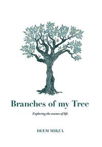 Cover image for Branches of my Tree: Exploring the essence of life