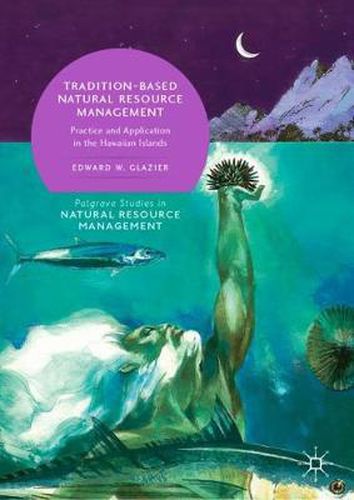 Cover image for Tradition-Based Natural Resource Management: Practice and Application in the Hawaiian Islands