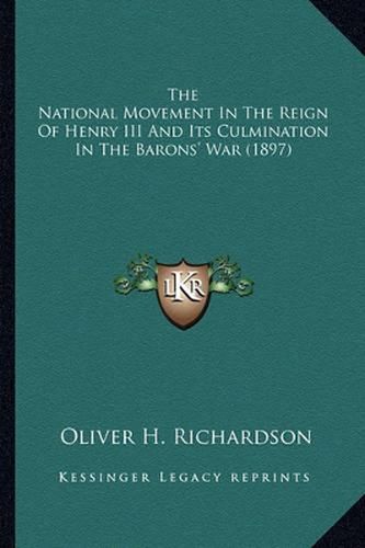 The National Movement in the Reign of Henry III and Its Culmination in the Barons' War (1897)