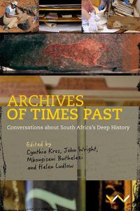 Cover image for Archives of Times Past: Conversations about South Africa's Deep History