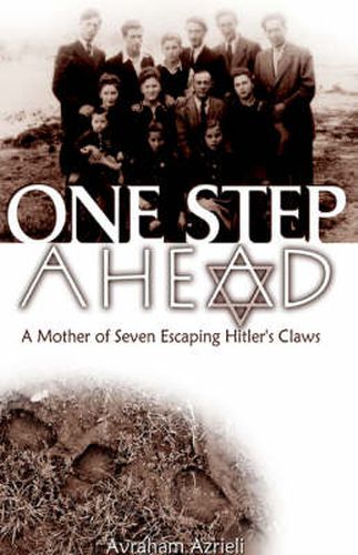 Cover image for One Step Ahead: A Mother of Seven Escaping Hitler's Claws