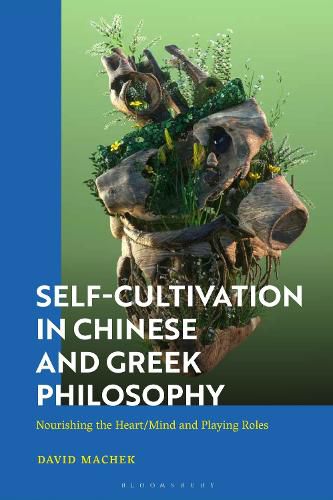 Self-Cultivation in Chinese and Greek Philosophy