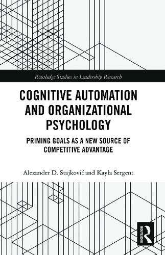 Cover image for Cognitive Automation and Organizational Psychology: Priming Goals as a New Source of Competitive Advantage