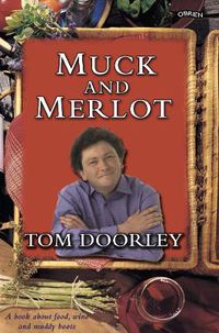 Cover image for Muck and Merlot: A Book about Food, Wine and Muddy Boots