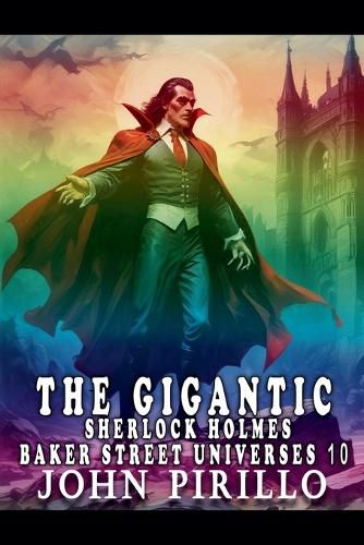 Cover image for The Gigantic Sherlock Holmes Baker Street Universes 10