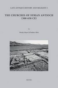 Cover image for The Churches of Syrian Antioch (300-638 CE)