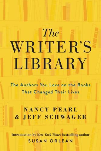 Cover image for The Writer's Library: The Authors You Love on the Books That Changed Their Lives