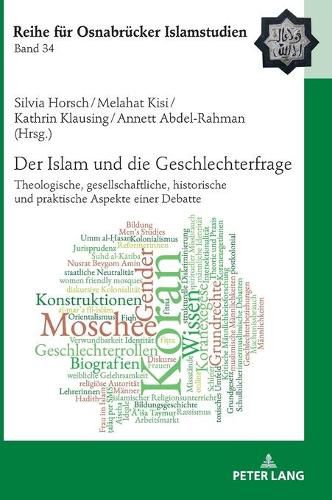 Cover image for Der Islam Und Die Geschlechterfrage: Theologische, Gesellschaftliche, Historische Und Praktische Aspekte Einer Debatte