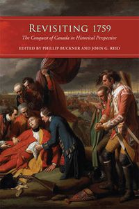 Cover image for Revisiting 1759: The Conquest of Canada in Historical Perspective