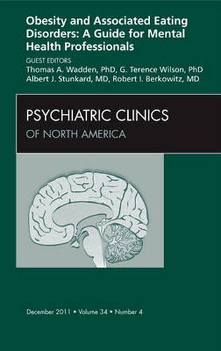 Obesity and Associated Eating Disorders: A Guide for Mental Health Professionals, An Issue of Psychiatric Clinics