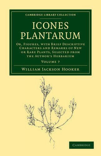 Cover image for Icones Plantarum: Or, Figures, with Brief Descriptive Characters and Remarks of New or Rare Plants, Selected from the Author's Herbarium