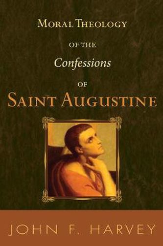 Cover image for Moral Theology of the Confessions of Saint Augustine