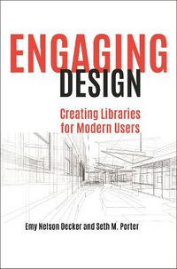 Cover image for Engaging Design: Creating Libraries for Modern Users