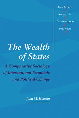 Cover image for The Wealth of States: A Comparative Sociology of International Economic and Political Change