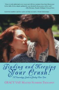 Cover image for Finding and Keeping Your Crush!: A Numerology Guide to Finding True Love