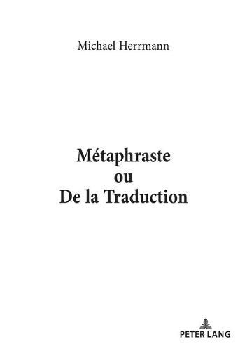 Cover image for Metaphraste Ou de la Traduction