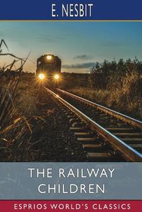 Cover image for The Railway Children (Esprios Classics)