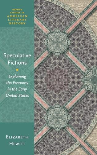 Speculative Fictions: Explaining the Economy in the Early United States