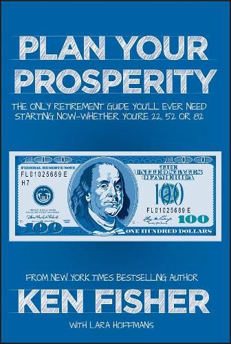 Cover image for Plan Your Prosperity: The Only Retirement Guide You'll Ever Need, Starting Now Whether You're 22, 52 or 82