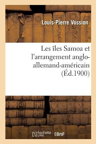 Cover image for Les Iles Samoa Et l'Arrangement Anglo-Allemand-Americain