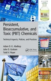 Cover image for Persistent, Bioaccumulative, and Toxic (PBT) Chemicals: Technical Aspects, Policies, and Practices