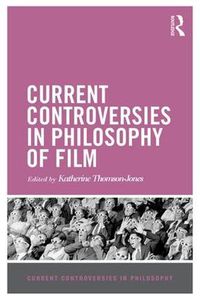 Cover image for Current Controversies in Philosophy of Film