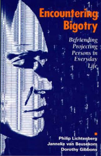 Cover image for Encountering Bigotry: Befriending Projecting Persons in Everyday Life